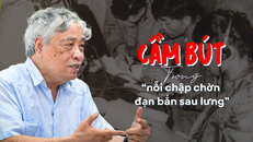 Cầm bút trong “nỗi chập chờn đạn bắn sau lưng”