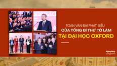 Toàn văn bài phát biểu của Tổng Bí thư Tô Lâm tại Đại học Oxford