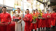 Lương Thế Thành rạng rỡ đưa sính lễ rước cô dâu Thúy Diễm về dinh