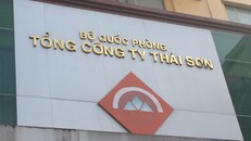 Bộ Quốc phòng đang điều tra mở rộng vụ án xảy ra tại Tổng Công ty Thái Sơn