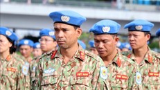 Khổ luyện 1.000 ngày, lực lượng gìn giữ hòa bình Việt Nam lên đường làm nhiệm vụ