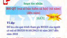 Người dân có thể tra cứu quá trình đóng, hưởng BHXH, BHYT qua dịch vụ tin nhắn