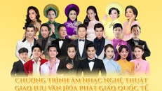 Bốn chương trình nghệ thuật đặc sắc tại Đại lễ Vesak Liên Hợp Quốc 2025