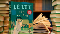 Tái bản hai tiểu thuyết của nhà văn Lê Lựu 
