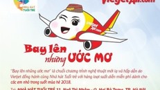 Chuỗi chương trình ‘Bay lên những ước mơ’ diễn miễn phí trong suốt mùa hè