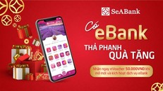 Mở mới Ebank, nhận ngàn Voucher hấp dẫn từ SeABank