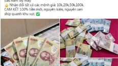 Gần Tết, dịch vụ đổi tiền lẻ giá cao ngất lại tràn chợ mạng