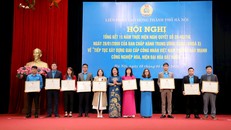 LĐLĐ thành phố Hà Nội khen thưởng những tập thể, cá nhân xuất sắc trong thực hiện Nghị quyết số 20-NQ/TƯ.