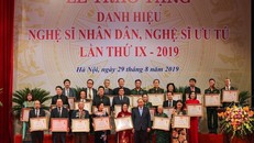  Lễ trao tặng danh hiệu Nghệ sĩ Nhân dân, Nghệ sĩ Ưu tú lần 9 diễn ra năm 2019. Ảnh: Tổ quốc