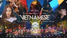 Chúng ta là người Việt Nam” ghi lại nhiều hình ảnh, câu chuyện xung quanh Vietnamese concert của Hoàng Thùy Linh.