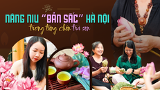 Nâng niu “bản sắc” Hà Nội trong từng chén trà sen