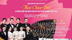 Theo chân Bác - Chương trình giao lưu nghệ thuật đặc biệt kỷ niệm 50 năm thực hiện Di chúc của Chủ tịch Hồ Chí Minh