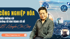 TS. Nguyễn Chí Công: Công nghiệp hóa biến những cái tưởng rất khó thành rất dễ
