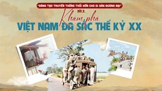 Sáng tạo truyền thống thổi hồn cho di sản đương đại - Bài 5: Khám phá Việt Nam đa sắc thế kỷ XX