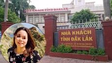Xem xét kỷ luật nữ trưởng phòng Đắk Lắk dùng hồ sơ giả