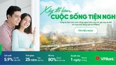 Vay mua bất động sản lãi suất chỉ từ 5,9% tại VPBank 