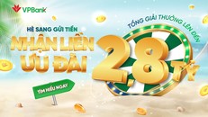 VPBank tung 'cơn mưa quà tặng' trị giá gần 3 tỷ đồng tri ân khách hàng gửi tiết kiệm Hè 2022