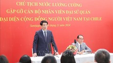 Chủ tịch nước Lương Cường thăm Đại sứ quán và cộng đồng người Việt Nam tại Chile