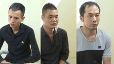 3 đối tượng bị bắt giữ.