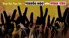 Bạo lực hẹn hò: 'Thuốc độc' của tình yêu