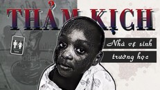 Thảm kịch nhà vệ sinh trường học