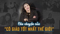 Câu chuyện của 'cô giáo tốt nhất thế giới'