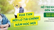 Xua tan nỗi lo tài chính năm học mới cùng FE Credit