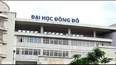 Đại học Đông Đô đào tạo 'chui': Quyền lợi của học viên, sinh viên sẽ ra sao?