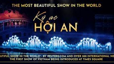 'Ký Ức Hội An' là Chương trình nghệ thuật thực cảnh có giá trị văn hóa, lịch sử hay nhất