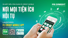 ‘Cú hích’ lớn trong lộ trình số hóa của FE CREDIT