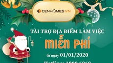CenHomes miễn phí địa điểm làm việc cho các Sàn Phân phối