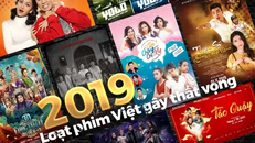 9 phim gây thất vọng nhất trên màn ảnh Việt trong năm 2019