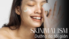 Các sản phẩm giúp da căng mướt cho cô nàng theo đuổi xu hướng “Skinimalism”