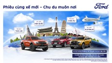Mua xe Ford trong tháng 3, nhận ngay cơ hội trúng thưởng chuyến du lịch nước ngoài