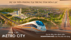 Metro 5 tạo cú hích mạnh, bất động sản Hoà Lạc tăng 30-50% nhờ mô hình TOD