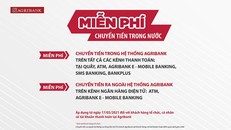 Từ ngày 17/05/2021, Agribank thực hiện chính sách miễn phí chuyển tiền trong nước.