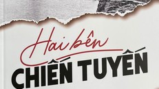 “Hai bên chiến tuyến” đều là người thân