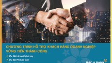 BAC A BANK hỗ trợ doanh nghiệp vững tiến thành công