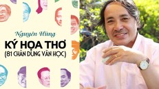 Nhà thơ Nguyên Hùng - Ký họa chân dung văn nhân bằng thơ để thêm yêu người