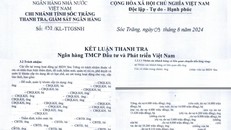 Kết luận Thanh tra tại BIDV Sóc Trăng bị tẩy xoá nhiều nội dung.