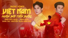 Poster giới thiệu MV Việt Nam muôn đời tiến bước