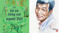 Tác phẩm “Tiếng Việt - từ lời ăn tiếng nói người Việt” vừa được NXB Trẻ ấn hành và Lê Minh Quốc 