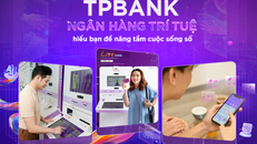 TPBank - ngân hàng trí tuệ hiểu bạn để nâng tầm cuộc sống số