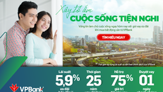 Mua nhà dễ dàng với lãi suất ưu đãi chỉ từ 5,9% tại VPBank