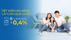 Tiết kiệm đa kênh, lãi cao quà chất cùng PVcomBank