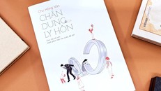 'Chân dung của ly hôn' qua lăng kính của nữ nhà báo Chu Hồng Vân
