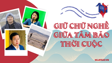 Giữ chữ nghề giữa tâm bão thời cuộc