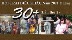 Khai mạc triển lãm Hội trại điêu khắc online 30+ 