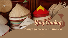 Làng Chuông: Sáng tạo trên vành nón cũ