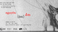 "nguyên (âm) đơn" - Vở kịch đầu tay của Tố Diệp ra mắt tại Manzi Art Space 